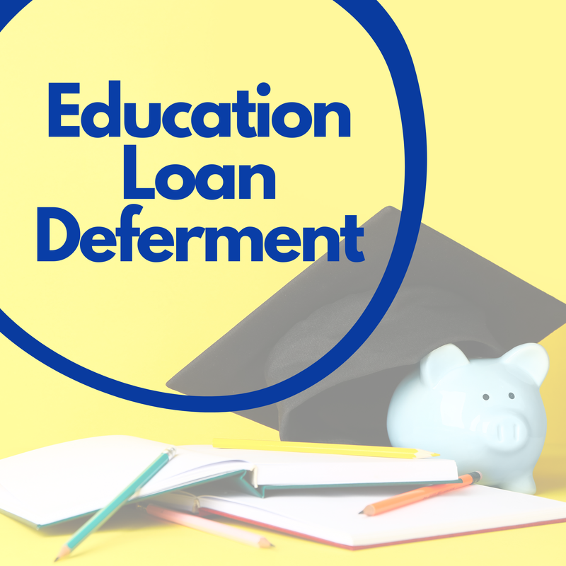 Education Loan Deferment