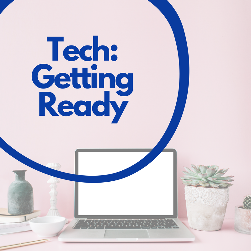 Tech: Getting Ready