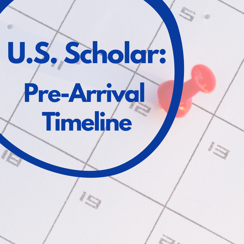 U.S. Scholar: Pre-Arrival Timeline